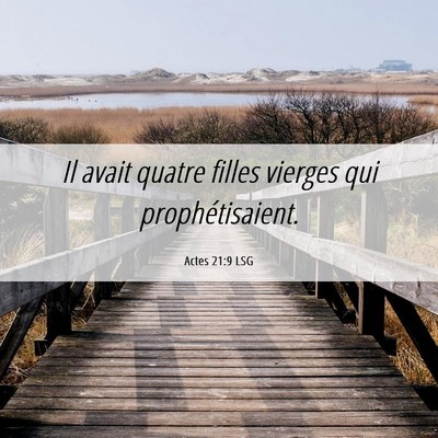 Picture 06 - Actes 21:9 LSG - Il avait quatre filles vierges qui - Bible Verse Picture