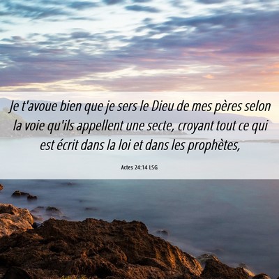 Picture 06 - Actes 24:14 LSG - Je t'avoue bien que je sers le Dieu de mes pères - Bible Verse Picture