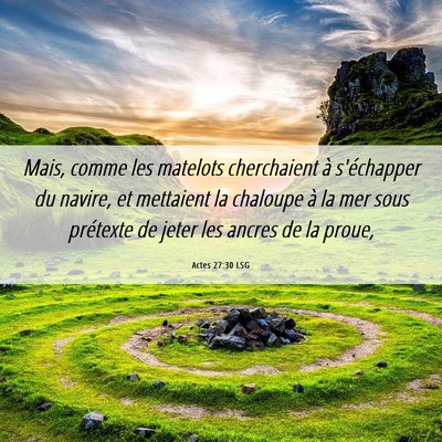Picture 06 - Actes 27:30 LSG - Mais, comme les matelots cherchaient à - Bible Verse Picture