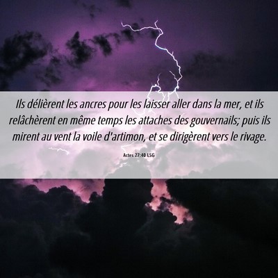 Picture 06 - Actes 27:40 LSG - Ils délièrent les ancres pour les laisser aller - Bible Verse Picture