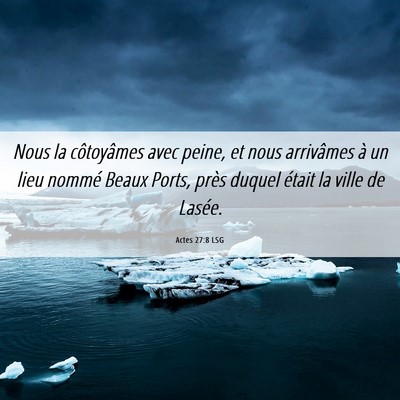 Picture 06 - Actes 27:8 LSG - Nous la côtoyâmes avec peine, et nous - Bible Verse Picture