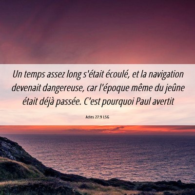 Picture 06 - Actes 27:9 LSG - Un temps assez long s'était écoulé, et la - Bible Verse Picture