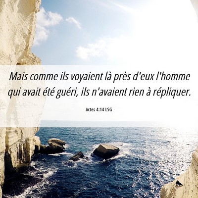 Picture 06 - Actes 4:14 LSG - Mais comme ils voyaient là près d'eux l'homme - Bible Verse Picture