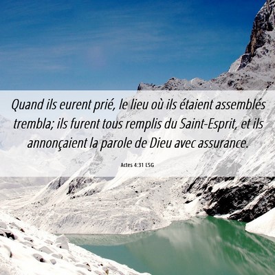 Picture 06 - Actes 4:31 LSG - Quand ils eurent prié, le lieu où ils étaient - Bible Verse Picture