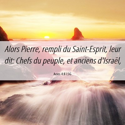 Picture 06 - Actes 4:8 LSG - Alors Pierre, rempli du Saint-Esprit, leur dit: - Bible Verse Picture