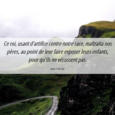 Picture 06 - Actes 7:19 LSG - Ce roi, usant d'artifice contre notre race, - Bible Verse Picture