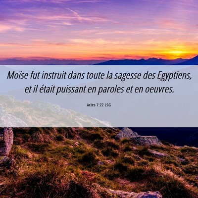 Picture 06 - Actes 7:22 LSG - Moïse fut instruit dans toute la sagesse des - Bible Verse Picture