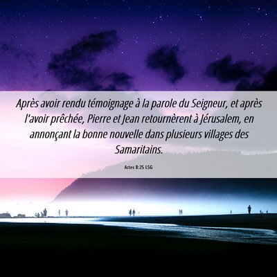 Picture 06 - Actes 8:25 LSG - Après avoir rendu témoignage à la parole du - Bible Verse Picture