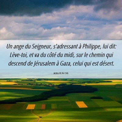 Picture 06 - Actes 8:26 LSG - Un ange du Seigneur, s'adressant à Philippe, lui - Bible Verse Picture