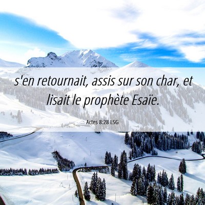 Picture 06 - Actes 8:28 LSG - s'en retournait, assis sur son char, et lisait le - Bible Verse Picture