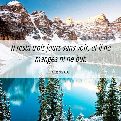 Picture 06 - Actes 9:9 LSG - Il resta trois jours sans voir, et il ne mangea - Bible Verse Picture