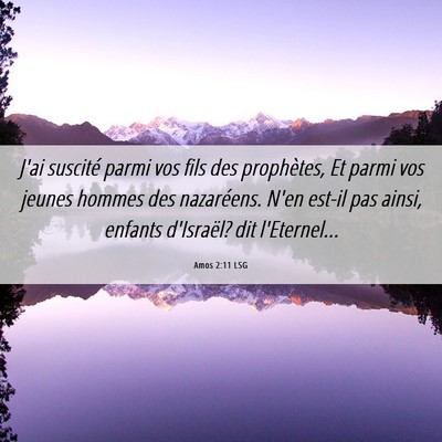 Picture 06 - Amos 2:11 LSG - J'ai suscité parmi vos fils des prophètes, Et - Bible Verse Picture