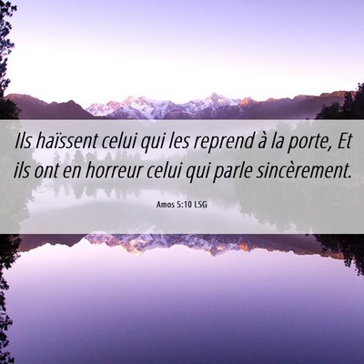 Picture 06 - Amos 5:10 LSG - Ils haïssent celui qui les reprend à la porte, - Bible Verse Picture