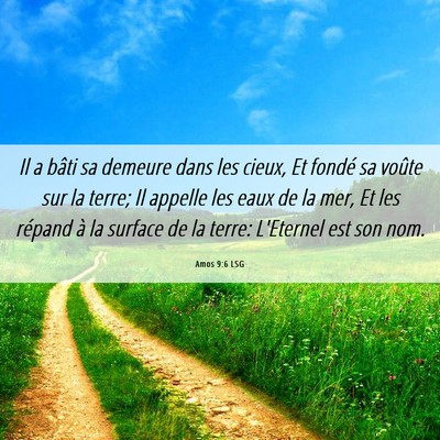 Picture 06 - Amos 9:6 LSG - Il a bâti sa demeure dans les cieux, Et fondé - Bible Verse Picture