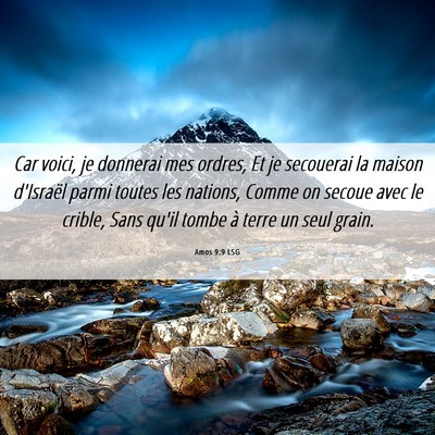 Picture 06 - Amos 9:9 LSG - Car voici, je donnerai mes ordres, Et je - Bible Verse Picture