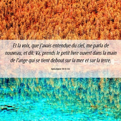 Picture 06 - Apocalypse 10:8 LSG - Et la voix, que j'avais entendue du ciel, me - Bible Verse Picture