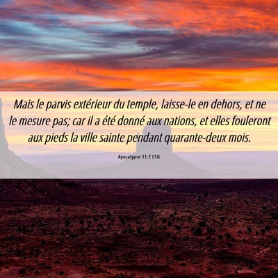 Picture 06 - Apocalypse 11:2 LSG - Mais le parvis extérieur du temple, laisse-le en - Bible Verse Picture