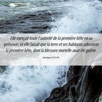 Picture 06 - Apocalypse 13:12 LSG - Elle exerçait toute l'autorité de la première - Bible Verse Picture