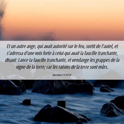 Picture 06 - Apocalypse 14:18 LSG - Et un autre ange, qui avait autorité sur le feu, - Bible Verse Picture