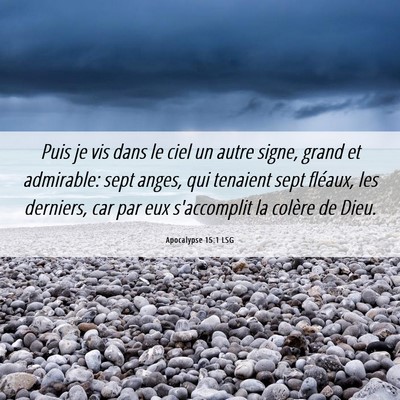 Picture 06 - Apocalypse 15:1 LSG - Puis je vis dans le ciel un autre signe, grand et - Bible Verse Picture