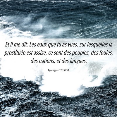 Picture 06 - Apocalypse 17:15 LSG - Et il me dit: Les eaux que tu as vues, sur - Bible Verse Picture