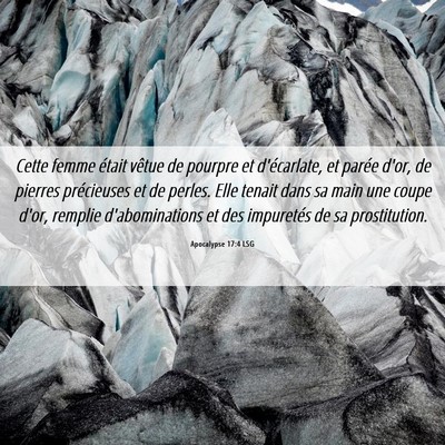 Picture 06 - Apocalypse 17:4 LSG - Cette femme était vêtue de pourpre et - Bible Verse Picture