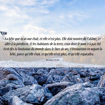 Picture 06 - Apocalypse 17:8 LSG - La bête que tu as vue était, et elle n'est - Bible Verse Picture