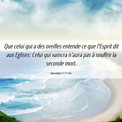 Picture 06 - Apocalypse 2:11 LSG - Que celui qui a des oreilles entende ce que - Bible Verse Picture