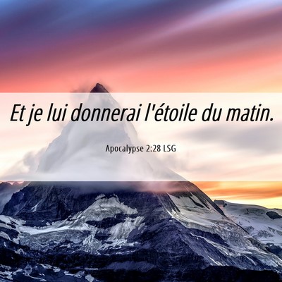 Picture 06 - Apocalypse 2:28 LSG - Et je lui donnerai l'étoile du - Bible Verse Picture