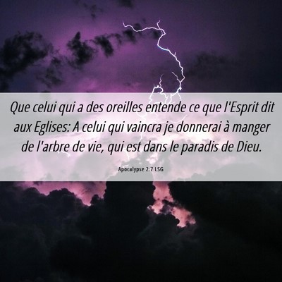 Picture 06 - Apocalypse 2:7 LSG - Que celui qui a des oreilles entende ce que - Bible Verse Picture