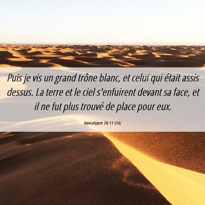 Picture 06 - Apocalypse 20:11 LSG - Puis je vis un grand trône blanc, et celui qui - Bible Verse Picture