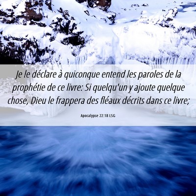 Picture 06 - Apocalypse 22:18 LSG - Je le déclare à quiconque entend les paroles de - Bible Verse Picture