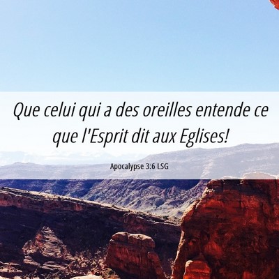 Picture 06 - Apocalypse 3:6 LSG - Que celui qui a des oreilles entende ce que - Bible Verse Picture
