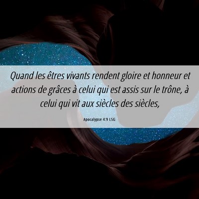 Picture 06 - Apocalypse 4:9 LSG - Quand les êtres vivants rendent gloire et - Bible Verse Picture
