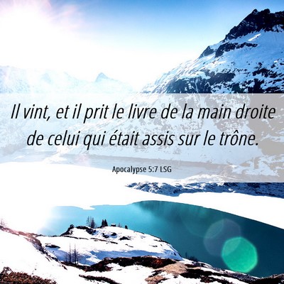 Picture 06 - Apocalypse 5:7 LSG - Il vint, et il prit le livre de la main droite de - Bible Verse Picture