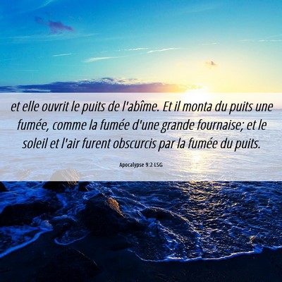 Picture 06 - Apocalypse 9:2 LSG - et elle ouvrit le puits de l'abîme. Et il monta - Bible Verse Picture