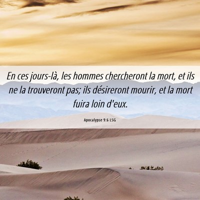 Picture 06 - Apocalypse 9:6 LSG - En ces jours-là, les hommes chercheront la mort, - Bible Verse Picture