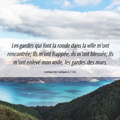 Picture 06 - Cantique des Cantiques 5:7 LSG - Les gardes qui font la ronde dans la ville m'ont - Bible Verse Picture