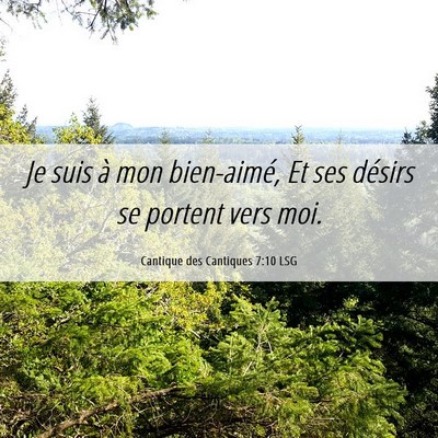 Picture 06 - Cantique des Cantiques 7:10 LSG - Je suis à mon bien-aimé, Et ses désirs se - Bible Verse Picture