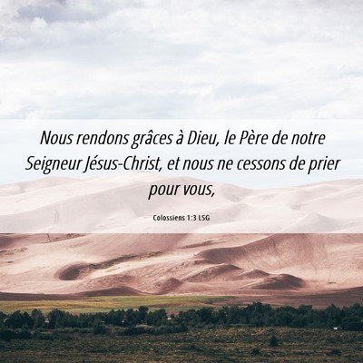 Picture 06 - Colossiens 1:3 LSG - Nous rendons grâces à Dieu, le Père de notre - Bible Verse Picture