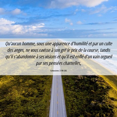 Picture 06 - Colossiens 2:18 LSG - Qu'aucun homme, sous une apparence d'humilité et - Bible Verse Picture