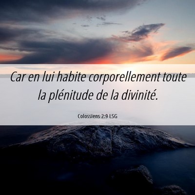 Picture 06 - Colossiens 2:9 LSG - Car en lui habite corporellement toute la - Bible Verse Picture