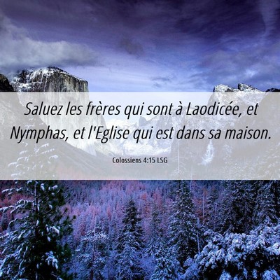 Picture 06 - Colossiens 4:15 LSG - Saluez les frères qui sont à Laodicée, et - Bible Verse Picture