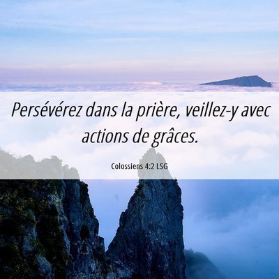 Picture 06 - Colossiens 4:2 LSG - Persévérez dans la prière, veillez-y avec - Bible Verse Picture
