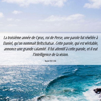 Picture 06 - Daniel 10:1 LSG - La troisième année de Cyrus, roi de Perse, une - Bible Verse Picture