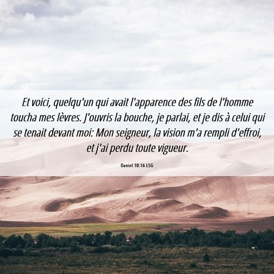 Picture 06 - Daniel 10:16 LSG - Et voici, quelqu'un qui avait l'apparence des - Bible Verse Picture