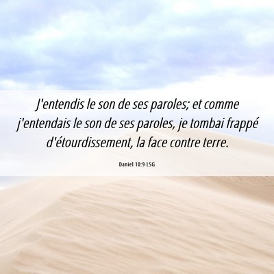 Picture 06 - Daniel 10:9 LSG - J'entendis le son de ses paroles; et comme - Bible Verse Picture