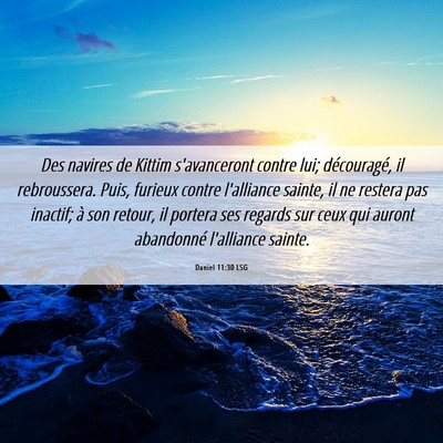 Picture 06 - Daniel 11:30 LSG - Des navires de Kittim s'avanceront contre lui; - Bible Verse Picture