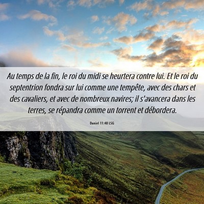 Picture 06 - Daniel 11:40 LSG - Au temps de la fin, le roi du midi se heurtera - Bible Verse Picture