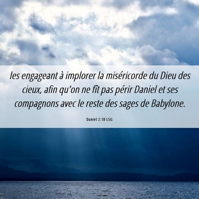 Picture 06 - Daniel 2:18 LSG - les engageant à implorer la miséricorde du Dieu - Bible Verse Picture